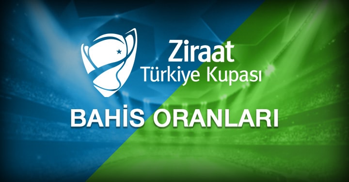 Türkiye Kupası Bahis Oranları