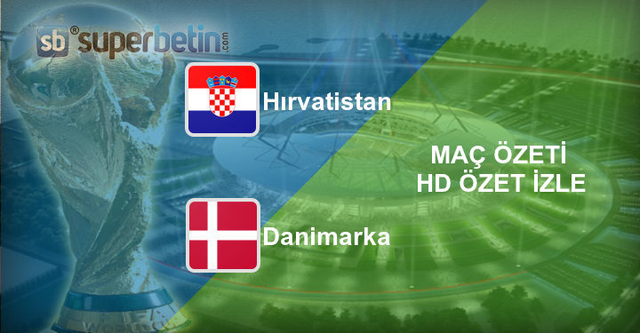 Hırvatistan Danimarka Maç Özeti