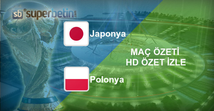 Japonya Polonya Maç Özeti