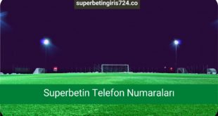 Superbetin Telefon Numaraları